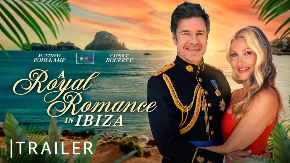 Video for the film A Royal Romance in Ibiza — A Royal Romance In Ibiza | Nicely Entertainment | Trailer