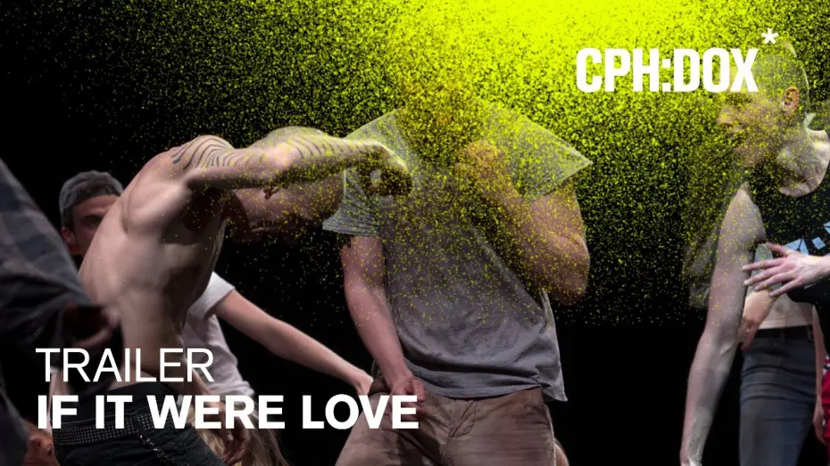 Video for the film If It Were Love — If It Were Love Trailer | CPH:DOX 2020