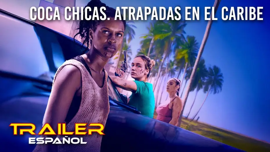 Video for the film Coka Chicas — Coca Chicas. Atrapadas en el Caribe - Tráiler español