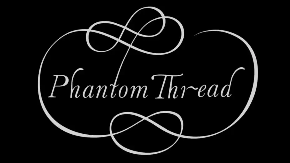Video for the film Phantom Thread — Phantom Thread - Bande annonce HD VOST