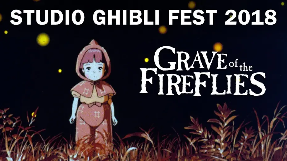 Video for the film Grave of the Fireflies — Studio Ghibli Fest 2018 Trailer