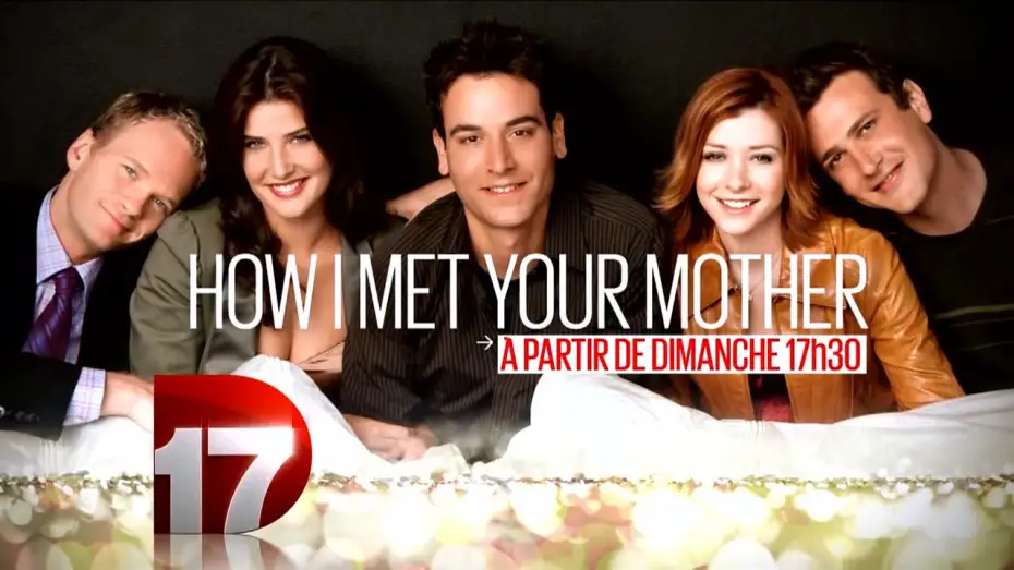 Video for the series How I Met Your Mother — [D17] How I Met Your Mother - Bande-Annonce