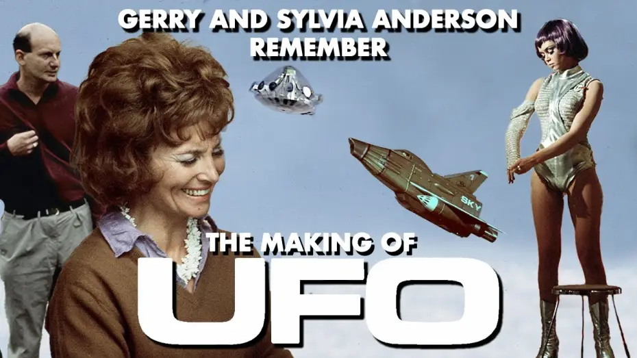Видео к сериалу UFO — The Making of UFO: Gerry and Sylvia Anderson Remember (Behind the Scenes Cult TV Documentary)