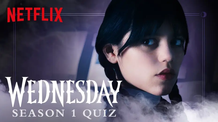 Video for the series Wednesday — The Ultimate Wednesday Season 1 Quiz