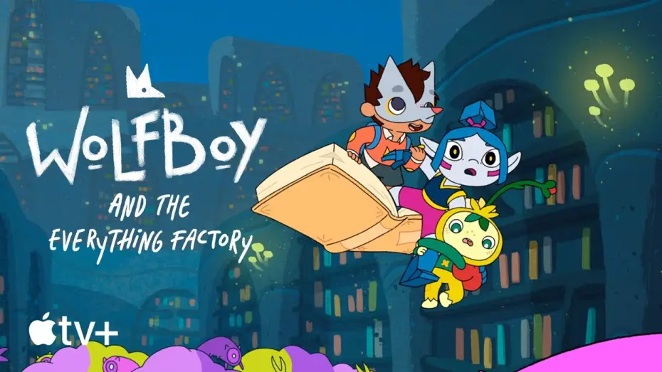 Video for the series Wolfboy and the Everything Factory — Official Trailer
