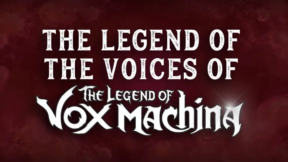 Видео к сериалу The Legend of Vox Machina — The Legend of the Voices of The Legend of Vox Machina
