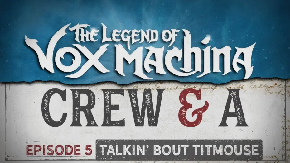 Видео к сериалу The Legend of Vox Machina — Crew & A Episode 5: Talkin' Bout Titmouse