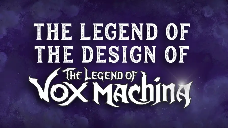 Видео к сериалу The Legend of Vox Machina — The Legend of the Design of The Legend of Vox Machina