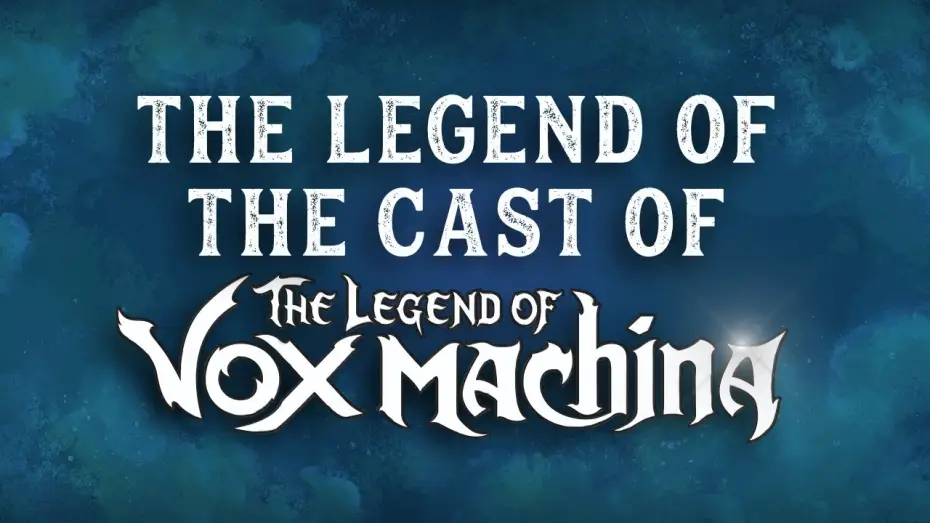 Видео к сериалу The Legend of Vox Machina — The Legend of the Cast of The Legend of Vox Machina