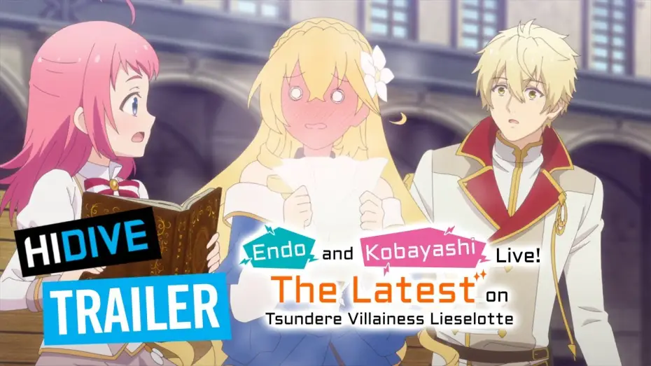 Video for the series Endo and Kobayashi Live! The Latest on Tsundere Villainess Lieselotte — Official Trailer
