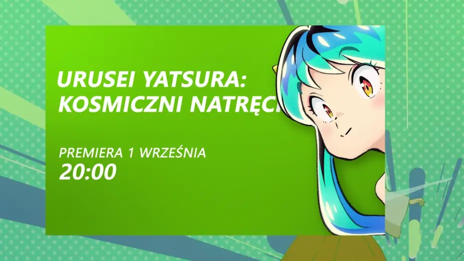 Video for the series Urusei Yatsura — Urusei Yatsura: Kosmiczni natręci - 1 września o 20:00 w 2x2TV!