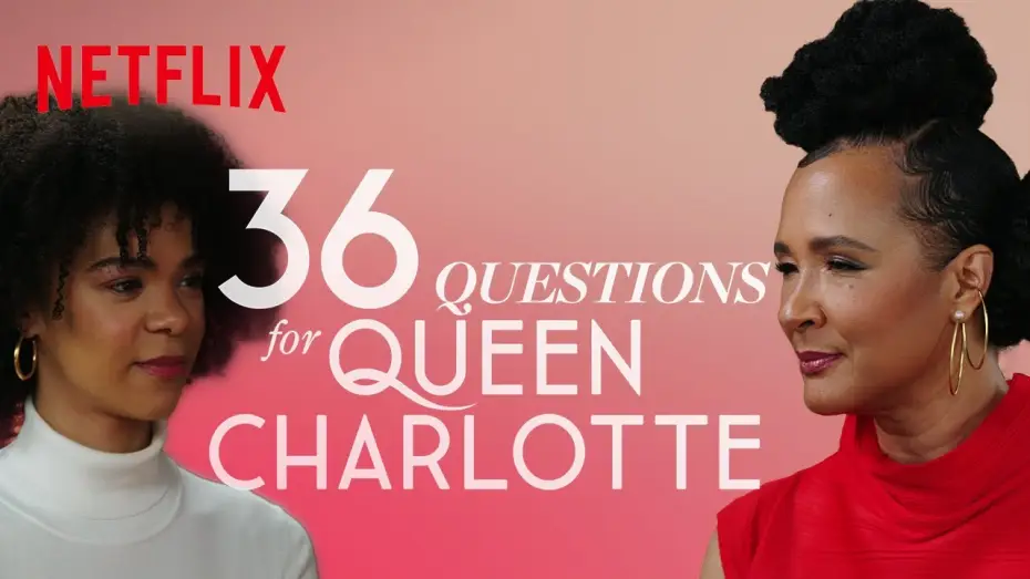 Видео к сериалу Queen Charlotte: A Bridgerton Story — 36 Questions to Fall in Love | Queen Charlotte | Netflix