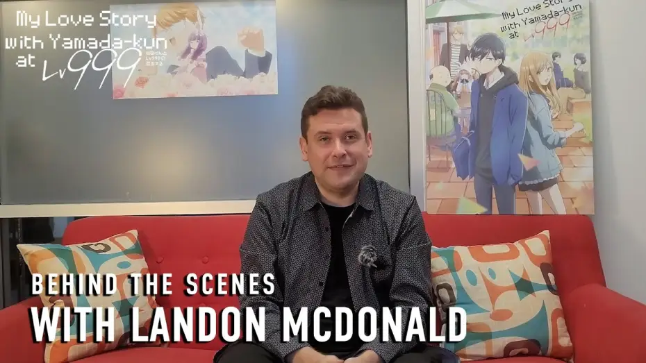 Видео к сериалу My Love Story with Yamada-kun at Lv999 — Behind The Scenes with Landon McDonald