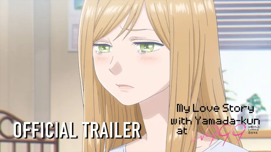 Видео к сериалу My Love Story with Yamada-kun at Lv999 — Official Trailer 1 [Subtitled]