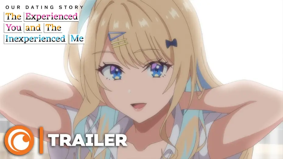 Video for the series Our Dating Story: The Experienced You and the Inexperienced Me — Trailer [VOSTFR]