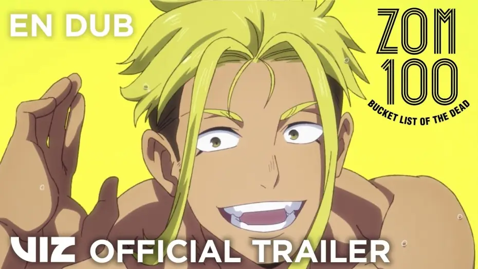 Видео к сериалу Zom 100: Bucket List of the Dead — English Dub Trailer