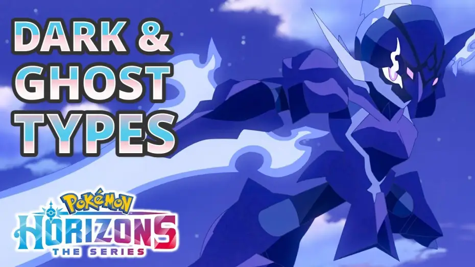 Video for the series Pokémon Horizons — Coolest Dark-Type and Ghost-Type Pokémon Moments - Pokémon Horizons: The Series Season 1
