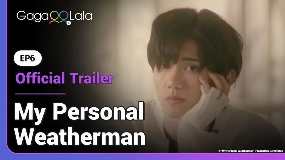 Video for the series My Personal Weatherman — Just a couple of days more until in EP 6 of Japanese BL "My Personal Weatherman" ?