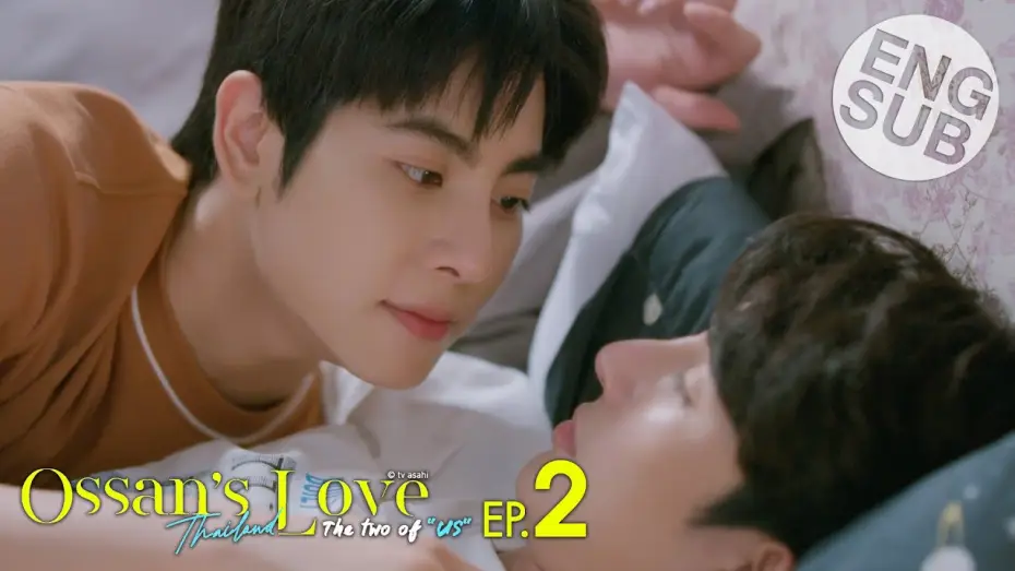Видео к сериалу Ossan's Love Thailand — [Eng Sub] Ossan's Love Thailand รักนี้ให้ "นาย" | The Two of Us EP.2