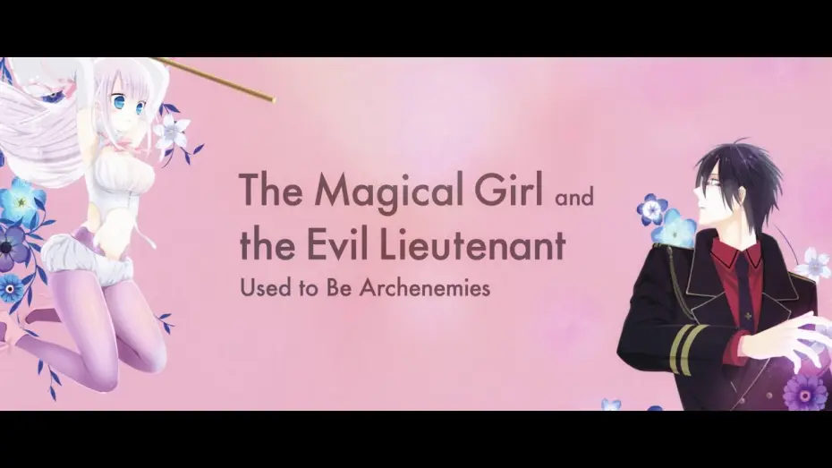 Video for the series The Magical Girl and the Evil Lieutenant Used to Be Archenemies — Anime Project Confirmed [Subtitled]