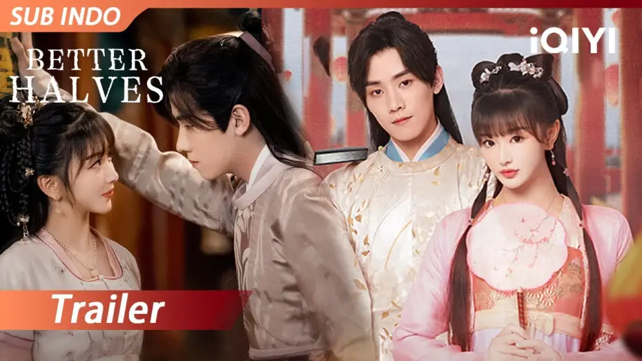 Video for the series Better Halves — 【Trailer】Better Halves | Kong Xueer, Ren Hao | iQIYI Indonesia