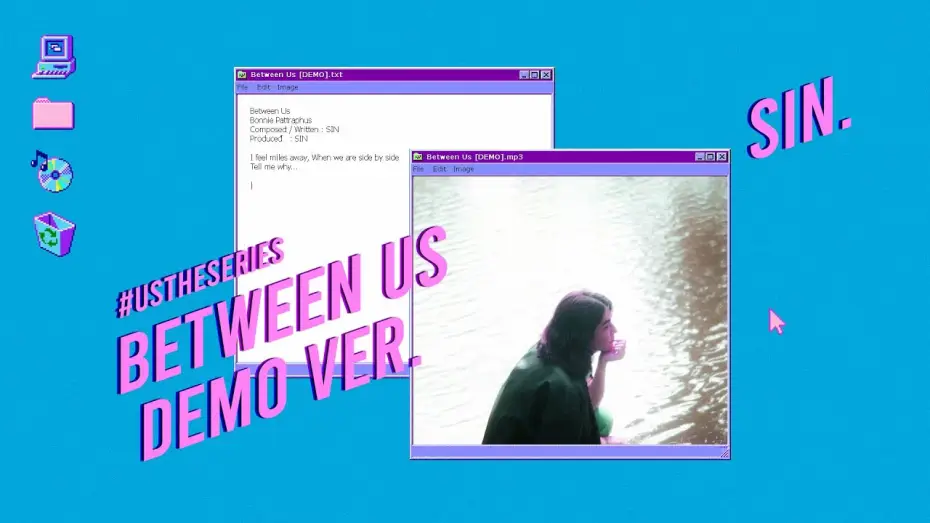 Video for the series Us — Between Us (DEMO VER.) - SIN | OST. US รักของเรา