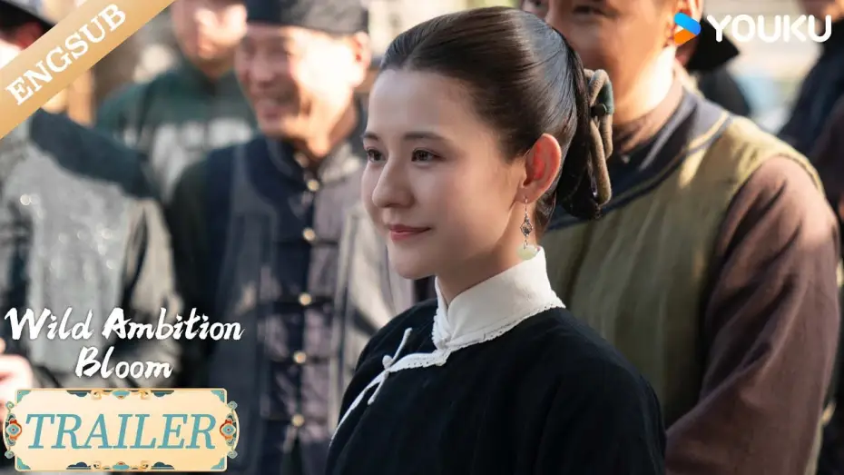Video for the series Wild Ambition Bloom — 【Official Trailer】All the brilliance in the world pales next to her~💓| Wild Ambition Bloom | YOUKU