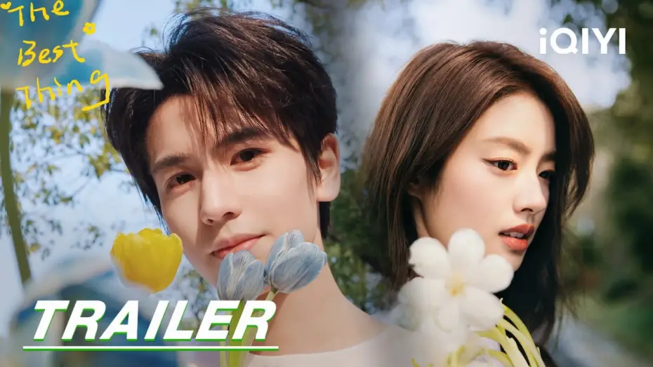 Видео к сериалу The Best Thing — The Best Thing: Zhang Linghe's little fresh love 爱你 | stay tuned Trailer 预告 | iQIYI