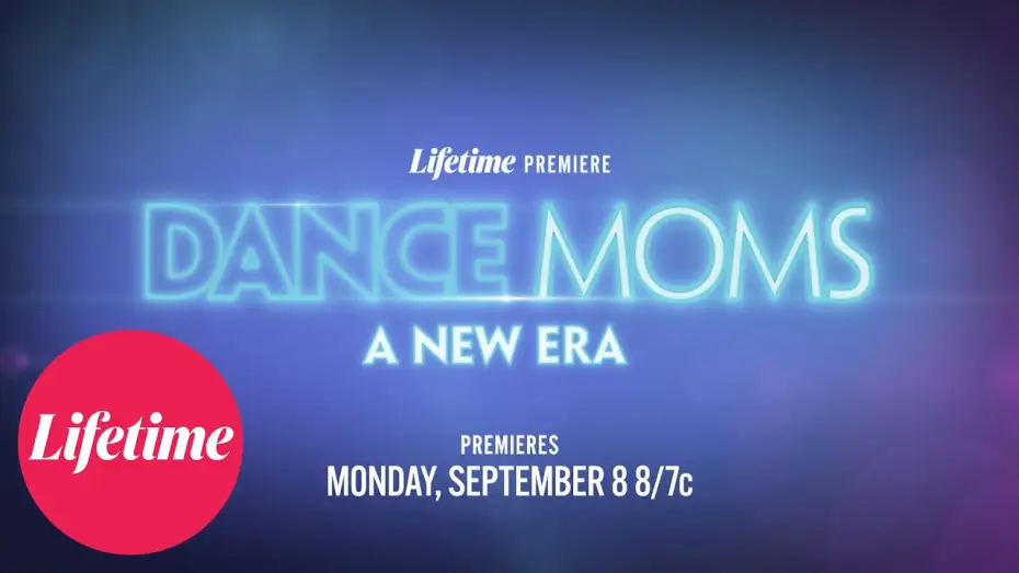 Video for the series Dance Moms: A New Era — Official Lifetime Trailer