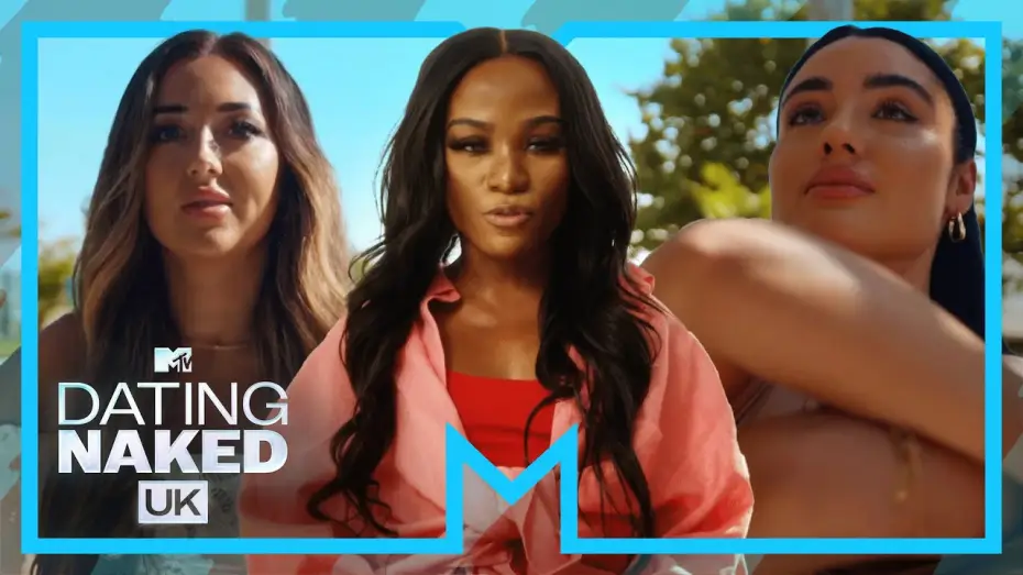 Video for the series Dating Naked UK — Meet The Girls | Dating Naked UK