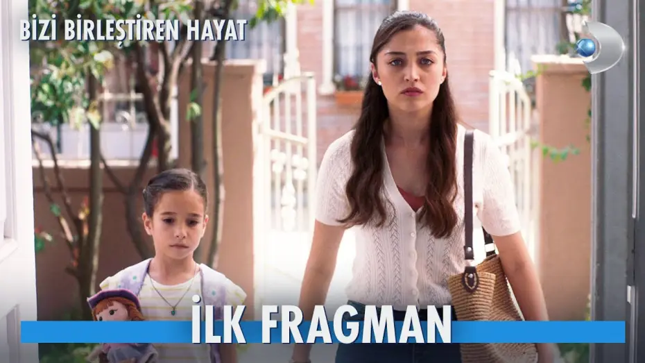 Video for the series Life That Unites Us — Bizi Birleştiren Hayat | İlk Fragman