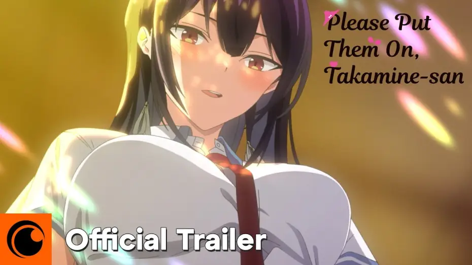 Video for the series Please Put Them On, Takamine-san — Official Trailer [Subtitled]