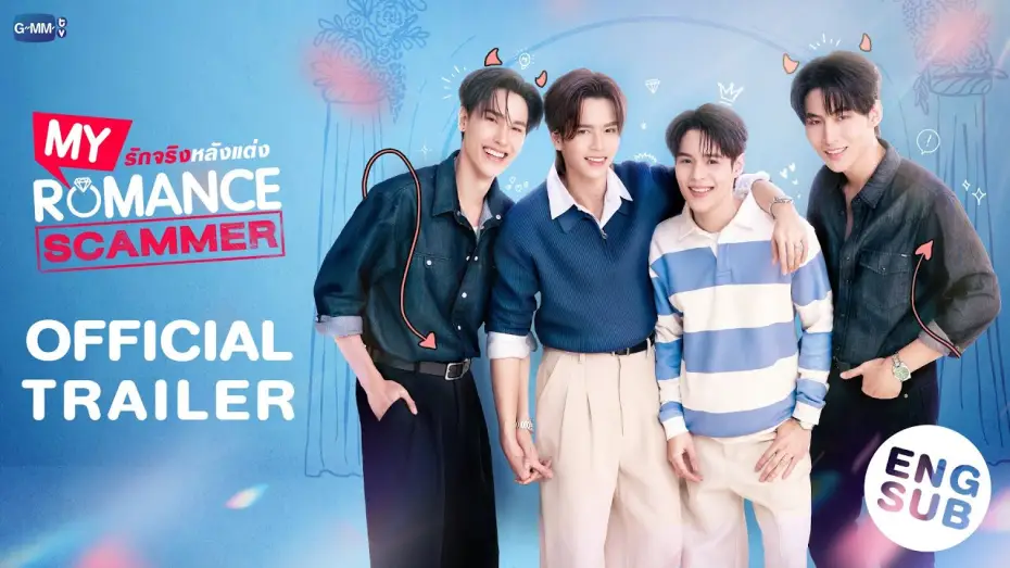 Video for the series My Romance Scammer — [Official Trailer] My Romance Scammer รักจริง หลังแต่ง