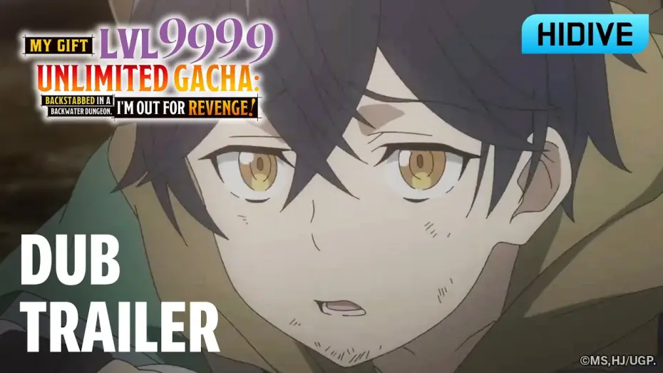 Video for the series My Gift Lvl 9999 Unlimited Gacha: Backstabbed in a Backwater Dungeon, I'm Out for Revenge! — Dub Trailer