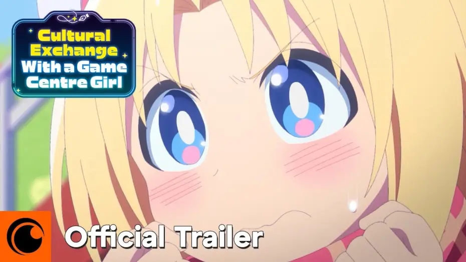 Видео к сериалу Cultural Exchange with a Game Centre Girl — Official Trailer [Subtitled]