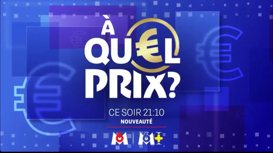 Video for the series À quel prix ? — M6 - À quel prix ?