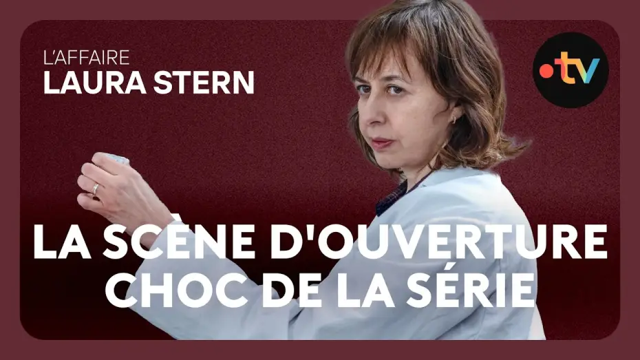 Video for the series L'affaire Laura Stern — "L'Affaire Laura Stern" : les premières minutes de la série événement de france.tv