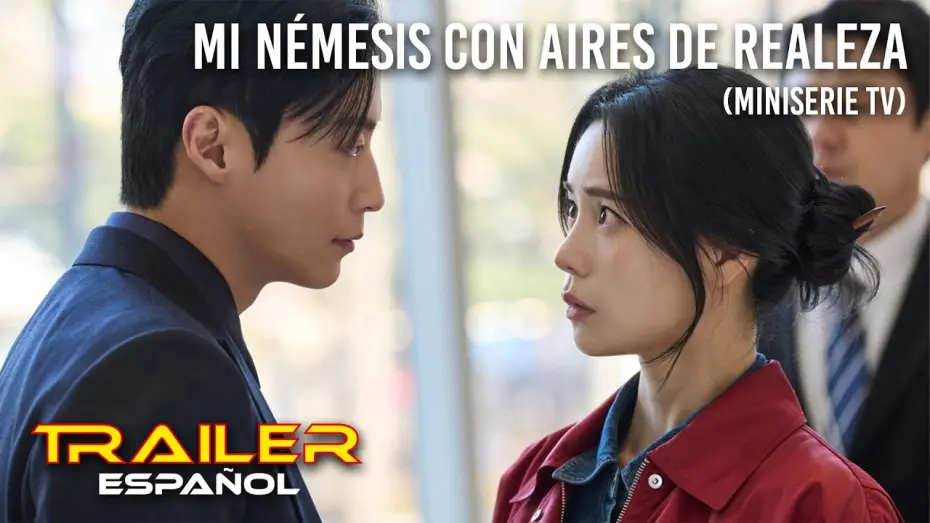 Видео к сериалу My Royal Nemesis — Mi némesis con aires de realeza (Miniserie TV) - Tráiler español