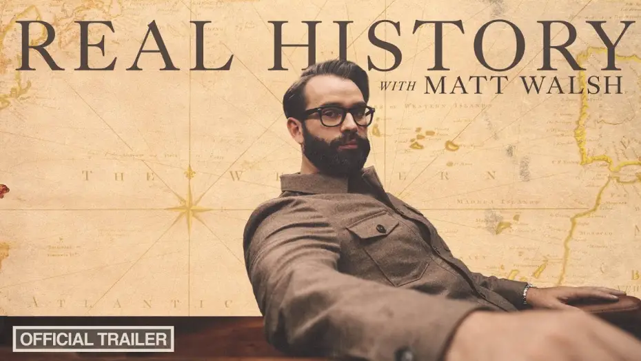 Video for the series Real History with Matt Walsh — Trailer
