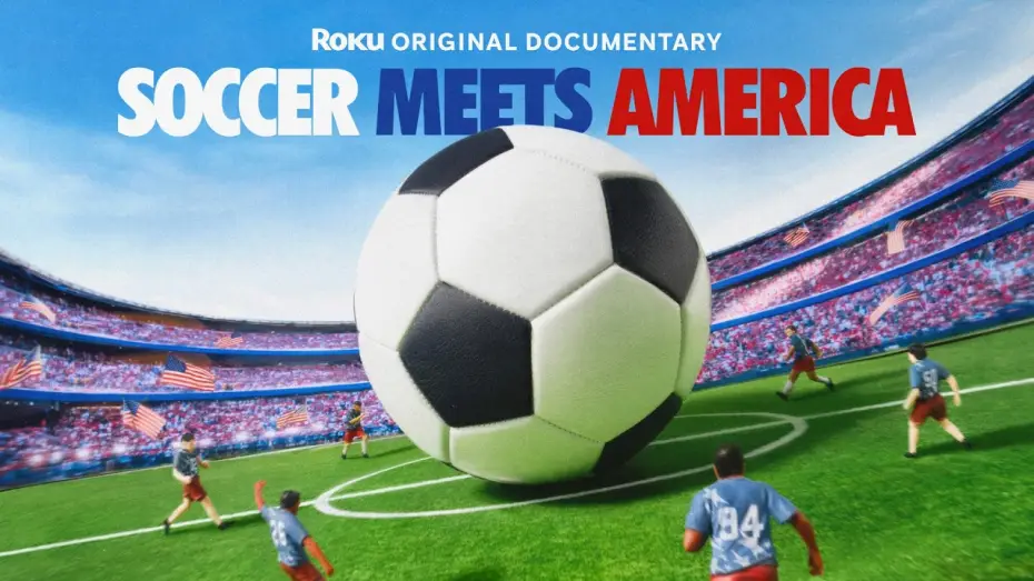 Video for the series Soccer Meets America — Soccer Meets America | Official Trailer | The Roku Channel
