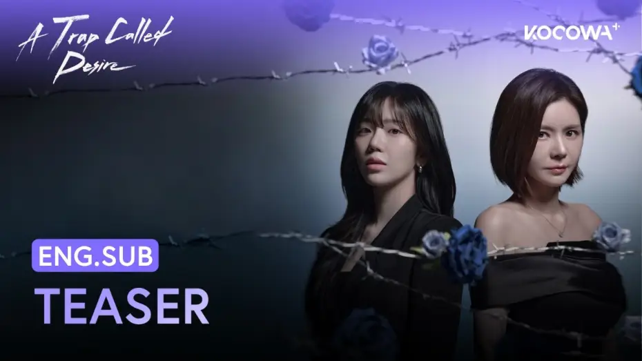 Видео к сериалу A Trap Called Desire — Teaser [ENG SUB]