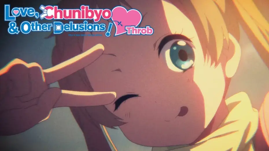 Video for the series Love, Chunibyo & Other Delusions! — Heart Throb Opening | Voice - ZAQ