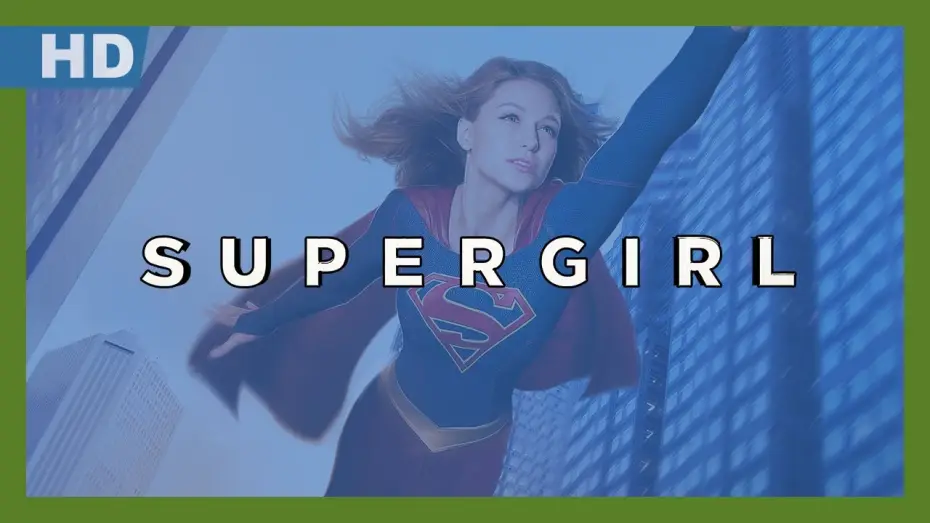Видео к сериалу Supergirl — Supergirl (TV) (2015-2021) Trailer