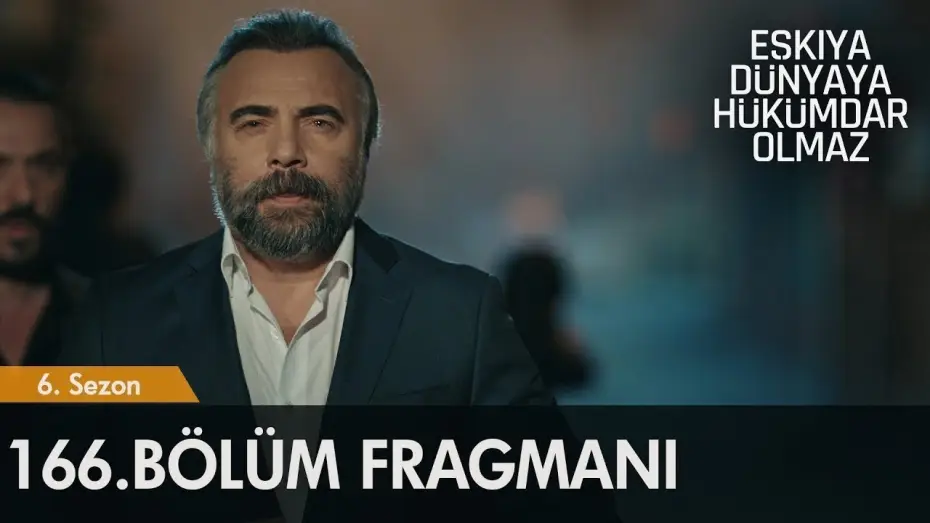 Video for the series Bandits Cannot Rule The World — Eşkıya Dünyaya Hükümdar Olmaz 166. Bölüm Fragmanı | 6 Ekim Salı