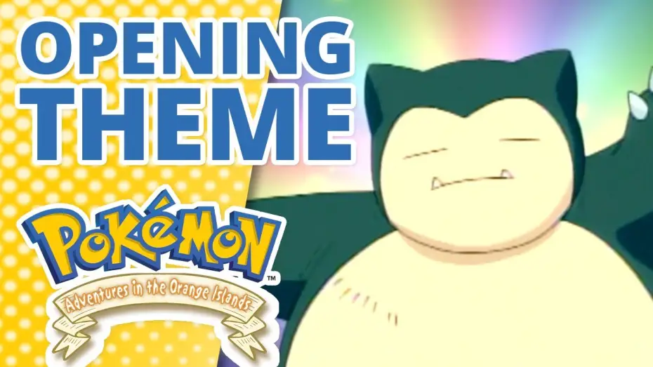 Video for the series Pokémon — Adventures in the Orange Islands Opening Theme