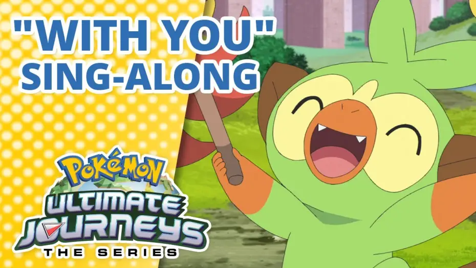 Видео к сериалу Pokémon — Ultimate Journeys Opening Theme Sing-Along