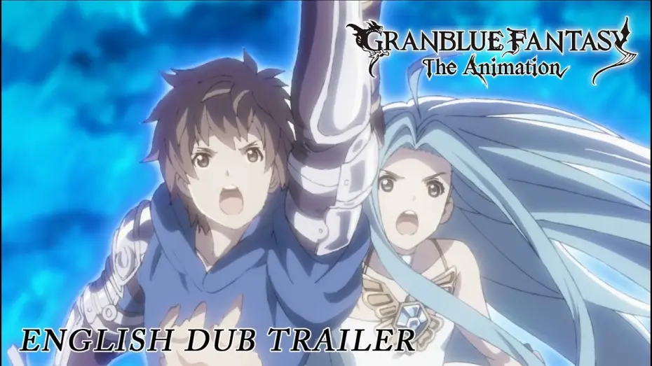 Video for the series Granblue Fantasy: The Animation — GRANBLUE FANTASY The Animation English Dub Trailer