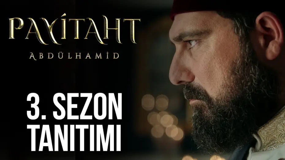 Video for the series Payitaht: Abdulhamid — Payitaht Abdülhamid 3. Sezon Tanıtımı