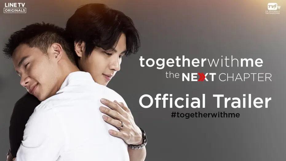 Video for the series Together with Me: The Next Chapter — Together With Me : The Next Chapter - Official Trailer (Eng Sub)