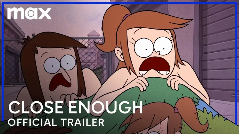 Video for the series Close Enough — Official Trailer